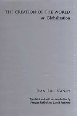 Creation of the World or Globalization by Jean-Luc Nancy