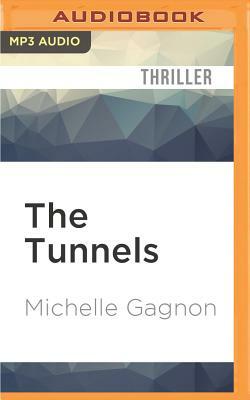 The Tunnels: A Kelly Jones Novel by Michelle Gagnon