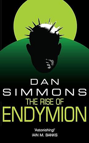 The Rise of Endymion by Dan Simmons