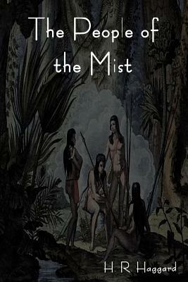 The People of the Mist by H. Rider Haggard