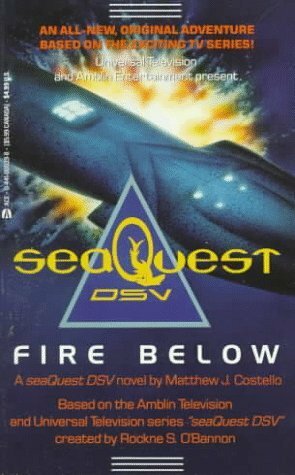 SeaQuest DSV: Fire Below by Matthew Costello