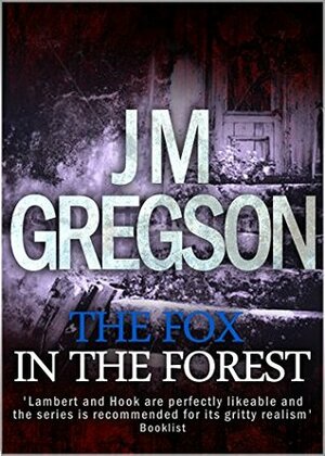 The Fox in the Forest by J.M. Gregson