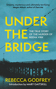 Under the Bridge by Rebecca Godfrey