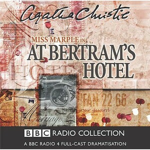 At Bertram's Hotel: A BBC Radio 4 Full-Cast Dramatisation by Agatha Christie