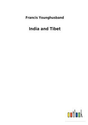 India and Tibet by Francis Younghusband