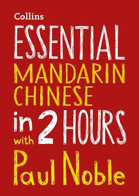 Essential Mandarin Chinese in 2 Hours with Paul Noble by Kai-Ti Noble, Paul Noble