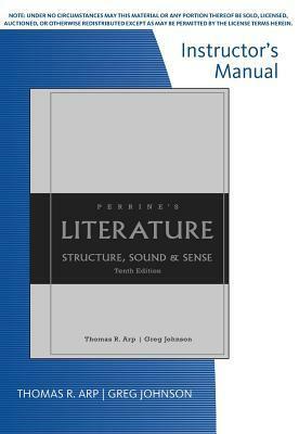 Perrine's Literature; Structure, Sound & Sense; Instructor's Manual by Greg Johnson, Thomas R. Arp