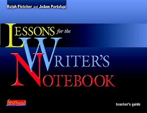 Lessons for the Writer's Notebook [With Cards and CD (Audio)] by Joann Portalupi, Ralph Fletcher