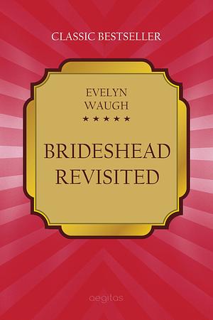 Brideshead Revisited by Evelyn Waugh