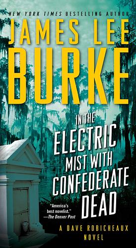 In the Electric Mist with Confederate Dead by James Lee Burke