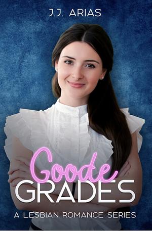 Goode Grades by J.J. Arias