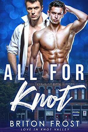 All for Knot by Briton Frost