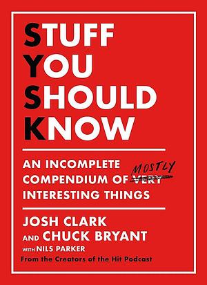 Stuff You Should Know by Josh Clark, Josh Clark