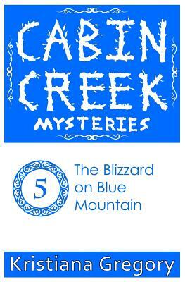 The Blizzard on Blue Mountain by Kristiana Gregory