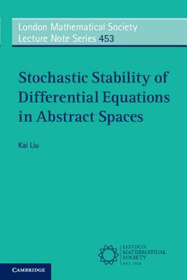Stochastic Stability of Differential Equations in Abstract Spaces by Kai Liu