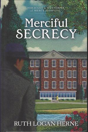 Merciful Secrecy by Ruth Logan Herne