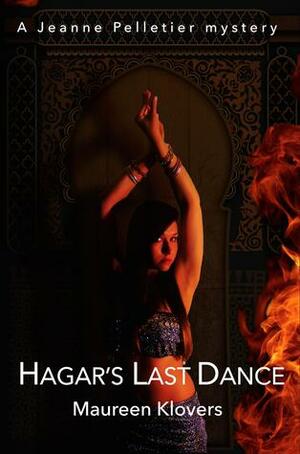Hagar's Last Dance (Jeanne Pelletier mysteries, #1) by Maureen Klovers