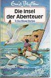 Die Insel der Abenteuer by Enid Blyton