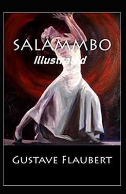 Salammbo Illustrated by Gustave Flaubert