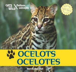 Ocelots/Ocelotes by Henry Randall