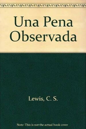 Una pena observada by C.S. Lewis