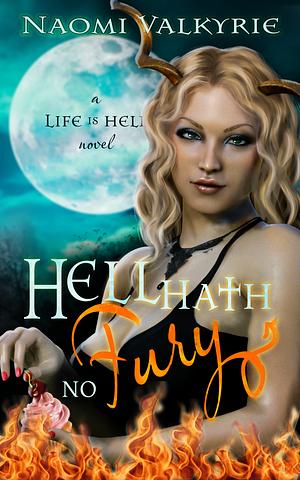 Hell Hath No Fury by Naomi Valkyrie