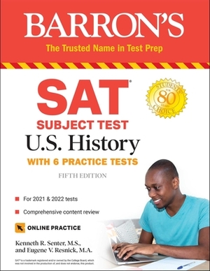 SAT Subject Test U.S. History: With 6 Practice Tests by Eugene V. Resnick, Kenneth R. Senter