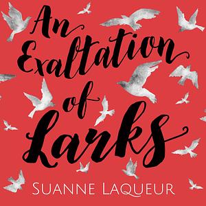 An Exaltation of Larks by Suanne Laqueur