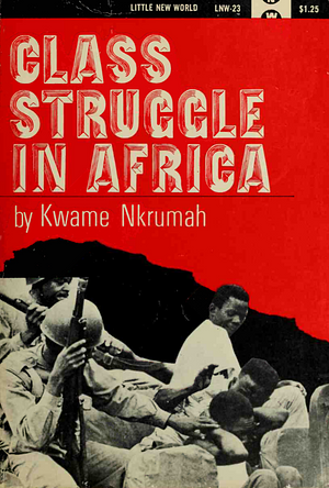 Class Struggle in Africa  by Kwame Nkrumah