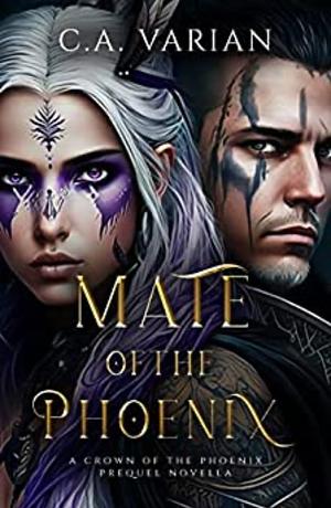 Mate of the Phoenix: A Crown of the Phoenix Prequel Novella by C.A. Varian
