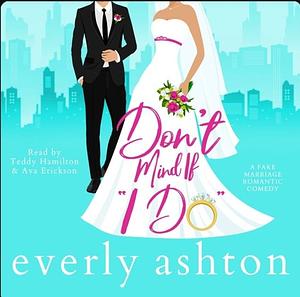 Don't Mind If "I Do" by Everly Ashton