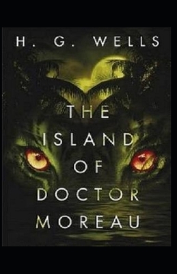 The Island of Dr. Moreau Illustrated by H.G. Wells