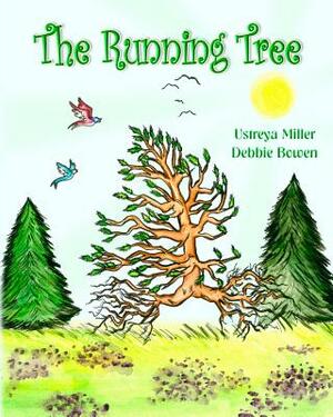 The Running Tree by Ustreya Miller