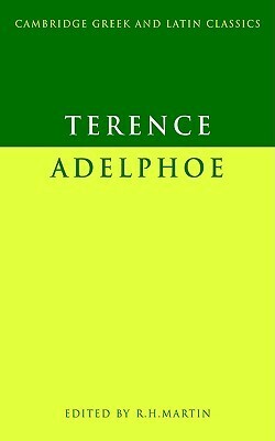 Adelphoe by Terence, Richard H. Martin