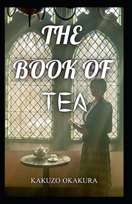 The Book of Tea Annotated by Kakuzo Okakura