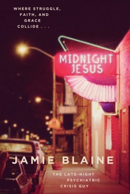 Midnight Jesus: Where Struggle, Faith, and Grace Collide by Jamie Blaine