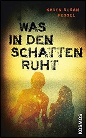 Was in den Schatten ruht by Karen-Susan Fessel