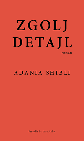 Zgolj Detajl by Adania Shibli