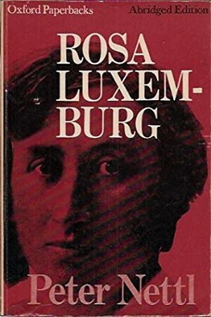 Rosa Luxemburg by J.P. Nettl