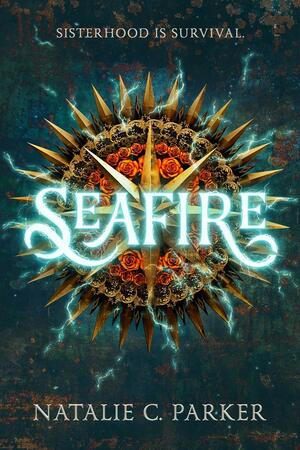 Seafire by Natalie C. Parker