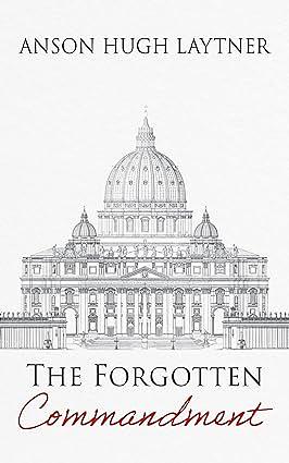 The Forgotten Commandment by Anson Hugh Laytner