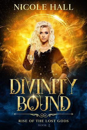 Divinity Bound by Nicole Hall