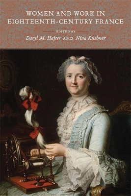 Women and Work in Eighteenth-Century France by 