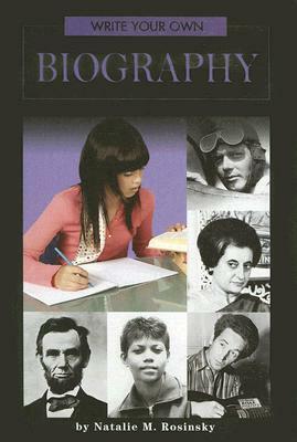 Write Your Own Biography by Natalie M. Rosinsky