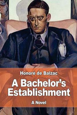 A Bachelor's Establishment by Honoré de Balzac