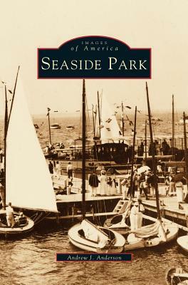 Seaside Park by Andrew J. Anderson