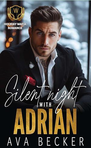 Silent night with Adrian  by Ava Becker