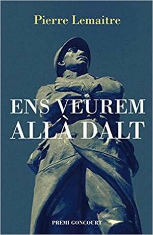 Ens veurem allà dalt by Pierre Lemaitre