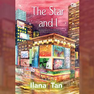 The Star and I by Ilana Tan