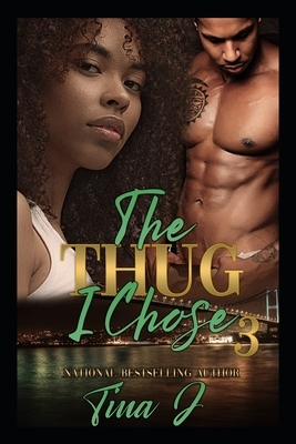 The Thug I Chose 3 by Tina J